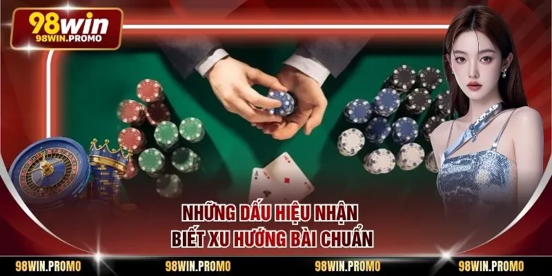 Những dấu hiệu nhận biết xu hướng bài chuẩn