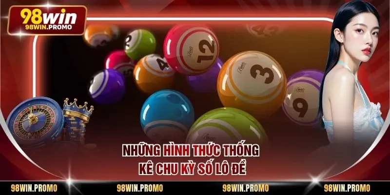 Những hình thức thống kê chu kỳ số lô đề